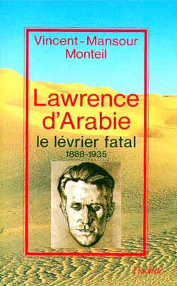 Lawrence d'Arabie : le lévrier fatal, 1888-1935