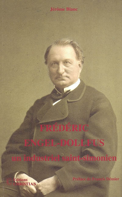 Frédéric Engel-Dollfus, un industriel saint-simonien
