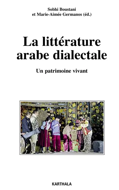 La littérature arabe dialectale : un patrimoine vivant