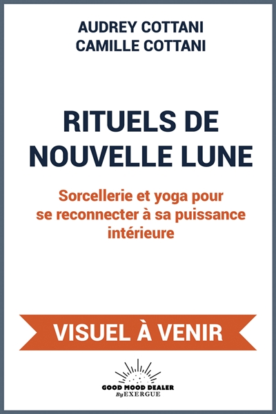Rituels de nouvelle Lune :...