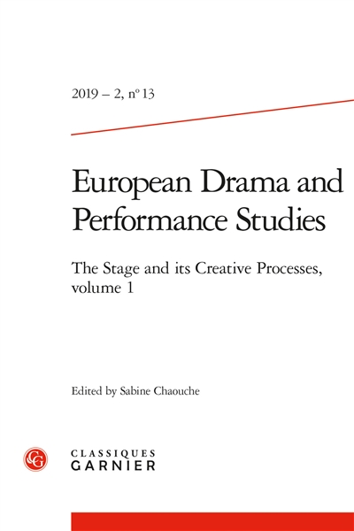 European drama and performance studies, n° 13. The stage and its creative processes (1)