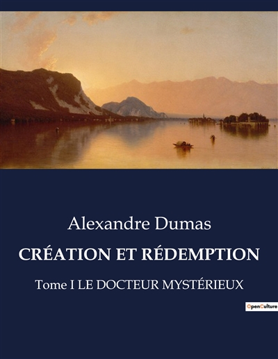 CREATION ET REDEMPTION : Tome I LE DOCTEUR MYSTERIEUX