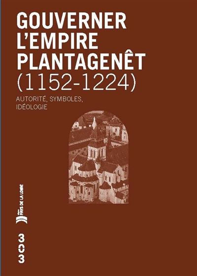 Gouverner l'empire Plantagenêt (1152-1224) : autorité, symboles, idéologie : 7-9 octobre 2021, abbaye royale de Fontevraud