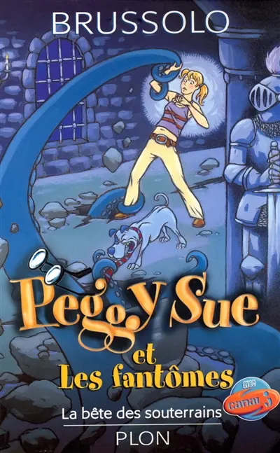 Peggy Sue et les fantômes. Vol. 6. La bête des souterrains