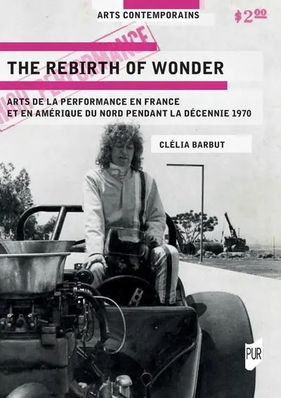 The rebirth of wonder : arts de la performance en France et en Amérique du Nord pendant la décennie 1970