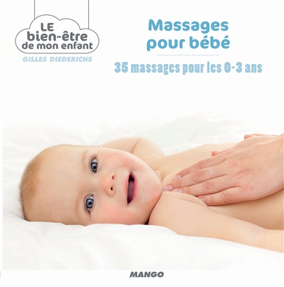 Massages pour bébé : 35 massages pour les 0-3 ans