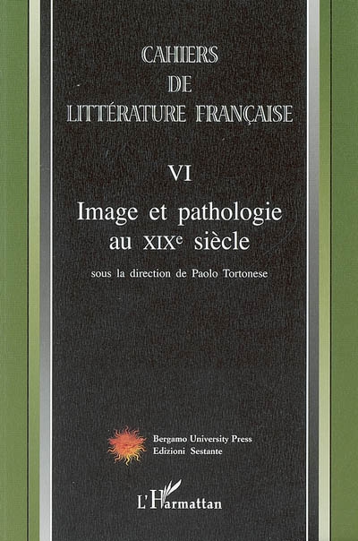 Cahiers de littérature française, n° 6. Image et pathologie au XIXe siècle