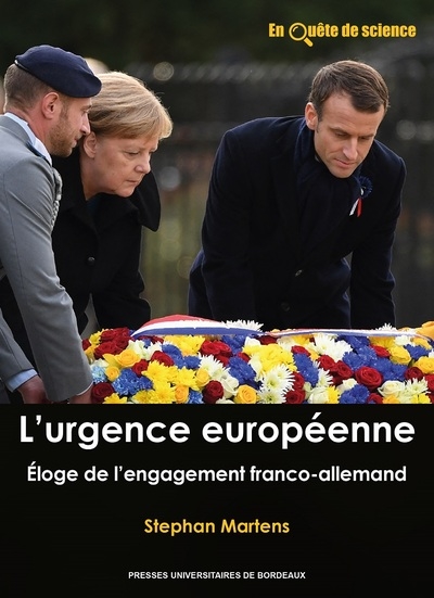 L'urgence européenne : éloge de l'engagement franco-allemand