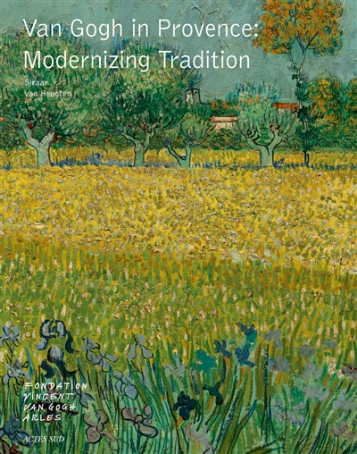 Van Gogh in Provence : moderning tradition