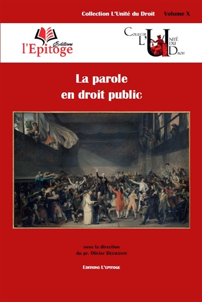 La parole en droit public : contributions réunies à l'occasion du colloque des 24 & 25 octobre 2013 à l'Université Rennes 1