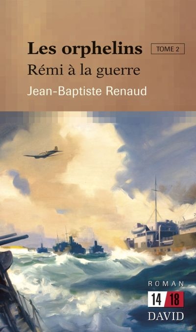 Les orphelins. Vol. 2. Rémi à la guerre