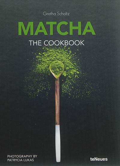 Matcha : the cookbook