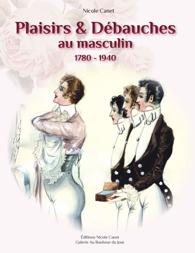 Plaisirs et débauches au masculin : 1780-1940
