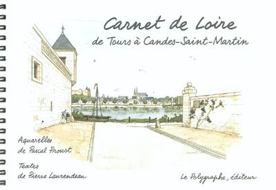Carnet de Loire : de Tours à Candes-Saint-Martin