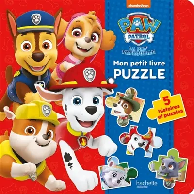 La Pat' Patrouille : mon petit livre puzzle : 5 histoires et puzzles