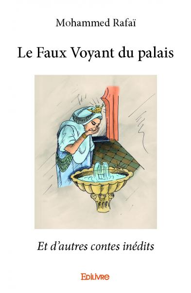 Le faux voyant du palais : Et d'autres contes inédits