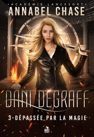 Dépassée par la magie : Dani Degraff, T3