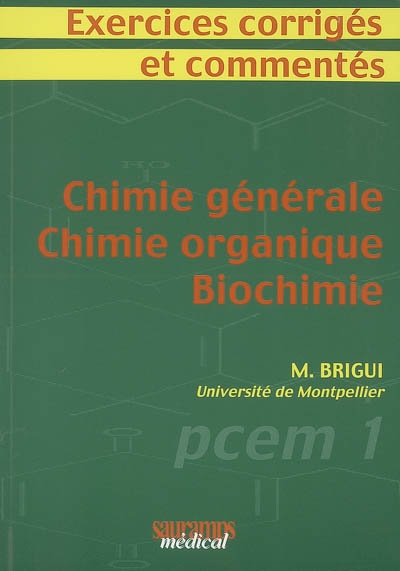Chimie générale, chimie organique, biochimie : exercices corrigés et commentés, PCEM 1