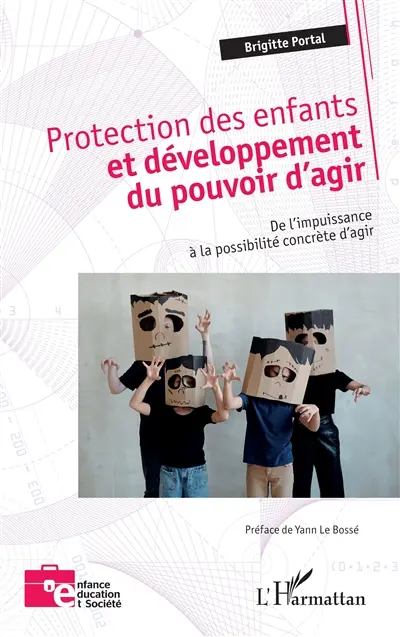 Protection des enfants et développement du pouvoir d'agir : de l'impuissance à la possibilité concrète d'agir