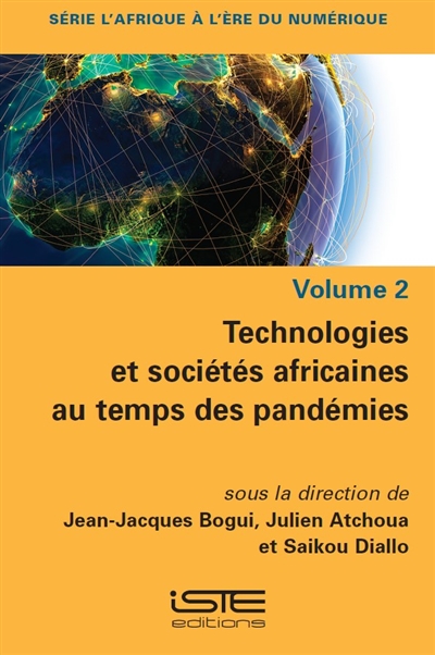Technologies numériques et sociétés africaines. Vol. 2. Technologies et sociétés africaines au temps des pandémies