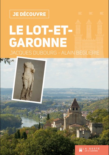 Le Lot-et-Garonne : 6 promenades riches d'histoire dans le département