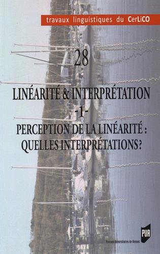 Linéarité & interprétation. Vol. 1. Perception de la linéarité : quelles interprétations ?