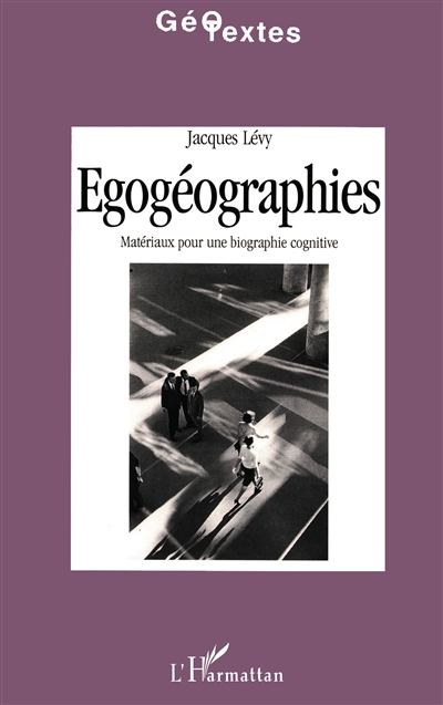 Egogéographies : matériaux pour une biographie cognitive