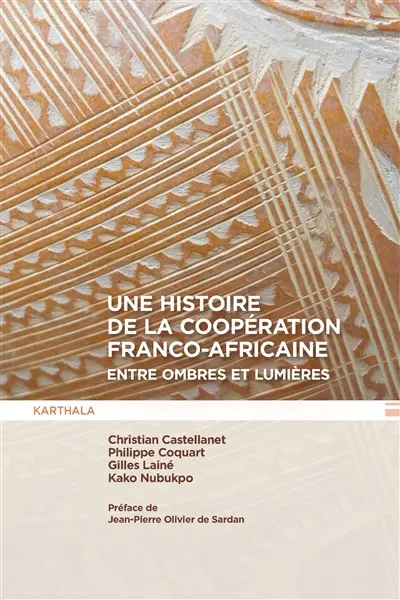 Une histoire de la coopération franco-africaine : entre ombres et lumières