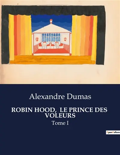 ROBIN HOOD, LE PRINCE DES VOLEURS : Tome I