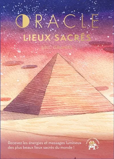 Oracle lieux sacrés : recevez les énergies et messages lumineux des plus beaux lieux sacrés du monde !