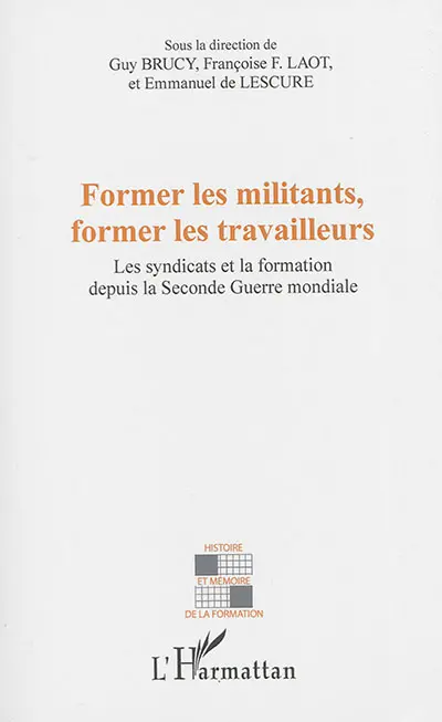 Former les militants, former les travailleurs : les syndicats et la formation depuis la Seconde Guerre mondiale