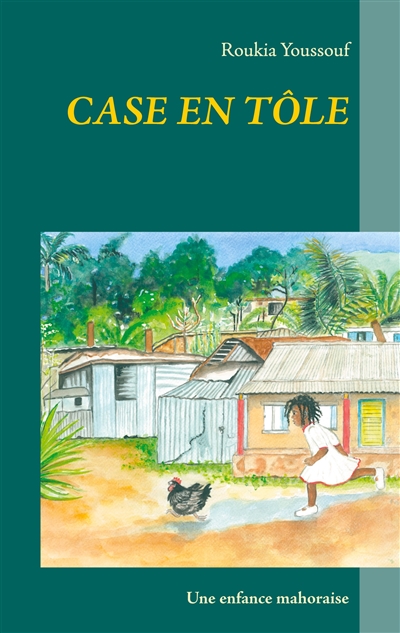Case en tôle : Une enfance...
