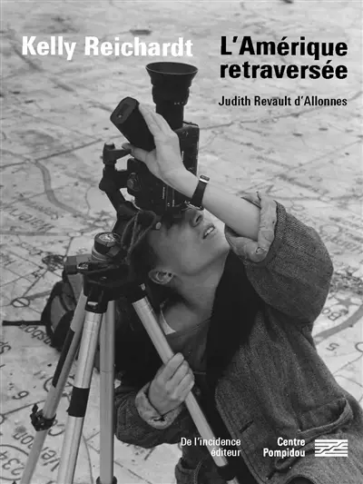 Kelly Reichardt : l'Amérique retraversée