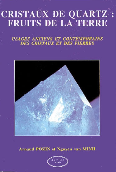 Cristaux de quartz, fruits de la terre : usages anciens et contemporains des cristaux et des pierres