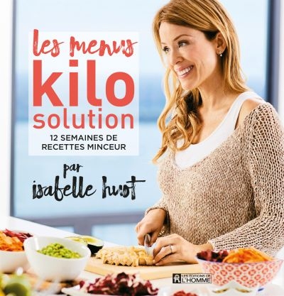 Les menus Kilo solution : 12 semaines de recettes minceur