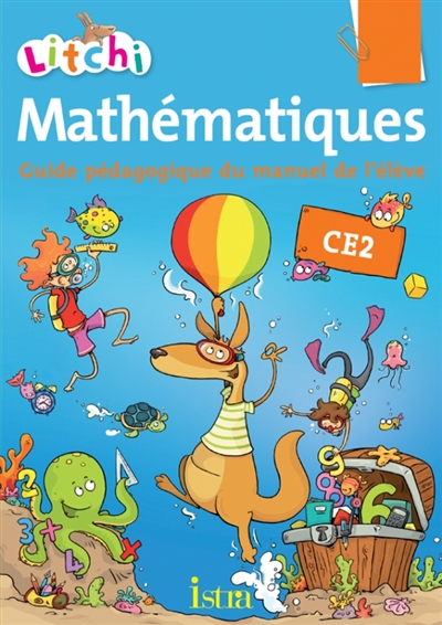 Litchi : mathématiques CE2 : guide pédagogique du manuel de l'élève