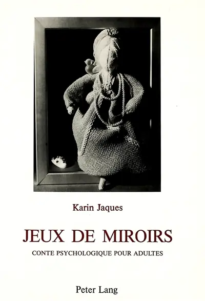 Jeux de miroirs : conte psychologique pour adultes