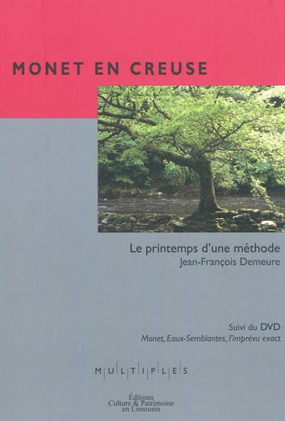 Monet en Creuse : le printemps d'une méthode