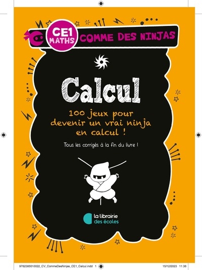 Calcul CE1, maths : 100 jeux pour devenir un vrai ninja en calcul !