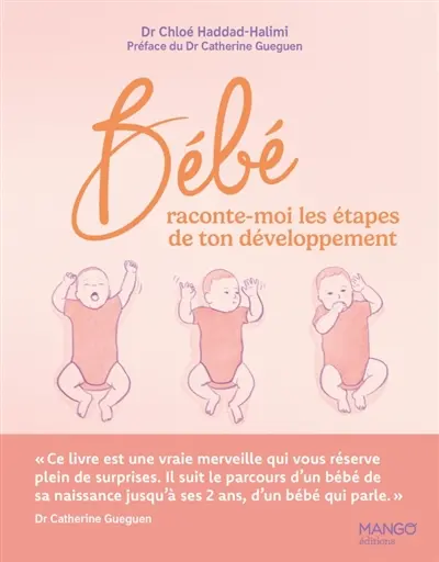 Bébé, raconte-moi les étapes de ton développement