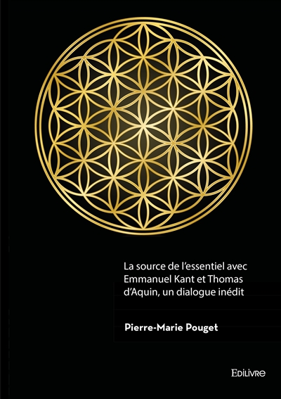 La source de l'essentiel avec Emmanuel Kant et Thomas d'Aquin, un dialogue inédit