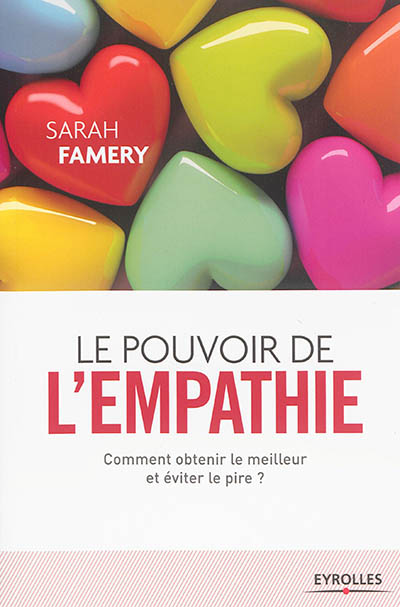 Le pouvoir de l'empathie : comment obtenir le meilleur et éviter le pire ?