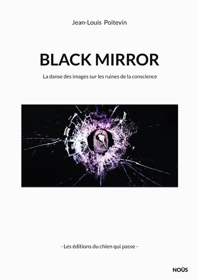 Black Mirror : ou la danse des images sur les ruines de la conscience