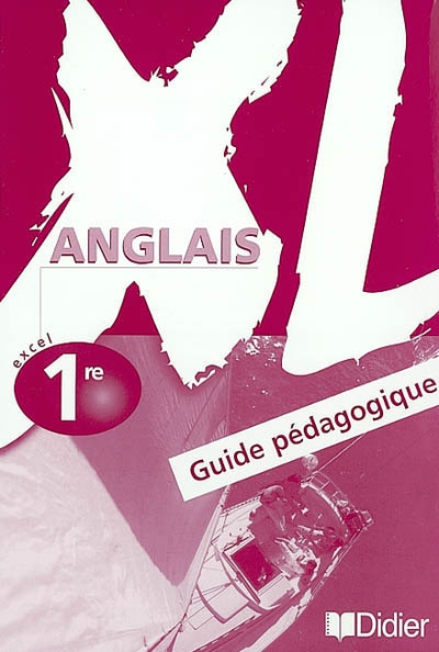 XL anglais clase de première : guide pédagogique