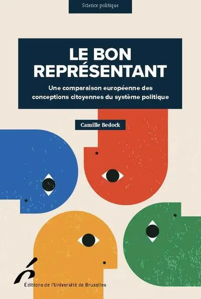 Le bon représentant : une comparaison européenne des conceptions citoyennes du système politique