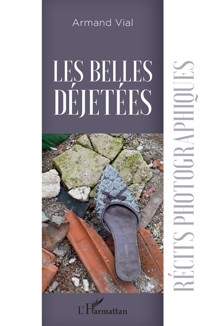 Les belles déjetées : récits photographiques