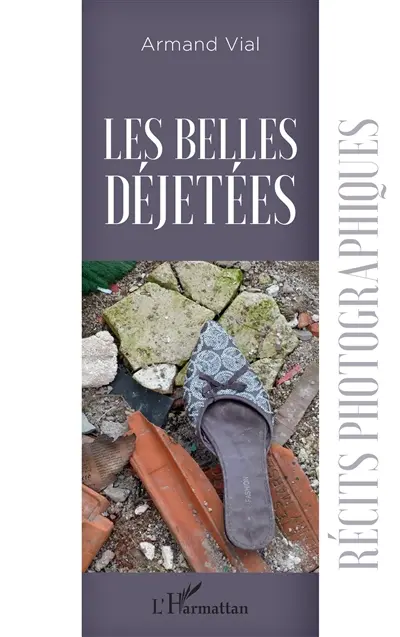 Les belles déjetées : récits photographiques