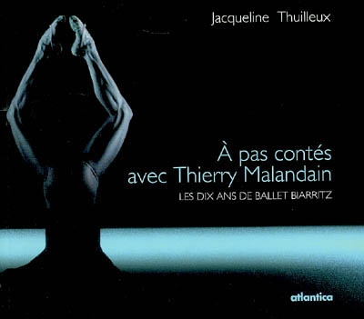 A pas contés avec Thierry Malandain : les dix ans de Ballet Biarritz