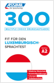 300 fit für den Luxemburgisch Sprachtest : niveau A2