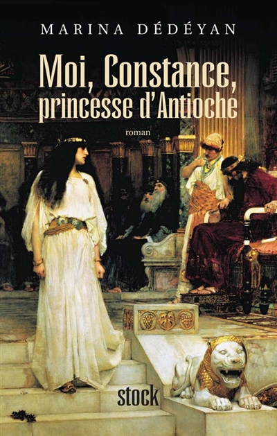 Moi, Constance, princesse d'Antioche